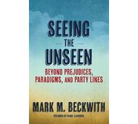 Mark M. Beckwith Seeing the Unseen (Tascabile)