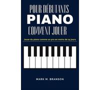 Mark M Branson Comment Jouer Piano Pour Débutants (Tascabile)