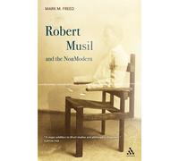 Mark M. Freed Robert Musil and the NonModern (Tascabile)