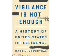 Mark M. Lowenthal Vigilance Is Not Enough (Copertina rigida)