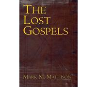 Mark M Mattison The Lost Gospels (Tascabile)
