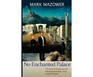 Mark M. Mazower No Enchanted Palace (Tascabile) Lawrence Stone Lectures