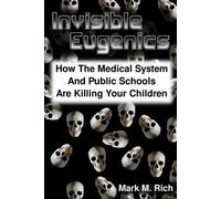 Mark M. Rich Invisible Eugenics: How the Medical System and Public S (Tascabile)