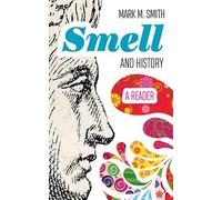 Mark M. Smith Smell and History (Copertina rigida)