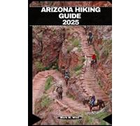 Mark M Wise Arizona Hiking Guide 2025 (Tascabile) Traveler Companion Guide Books