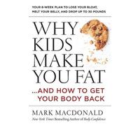 Mark Macdonald Why Kids Make You Fat (Tascabile)