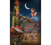 Mark Macedonia Beneath a Crescent Moon (Copertina rigida)