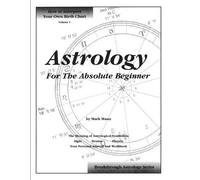 Mark Mann Astrology For The Absolute Beginner (Tascabile)