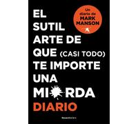 El sutil arte de que casi todo te importe una mierda diario / The Subtle Art of Not Giving a F*ck Diary