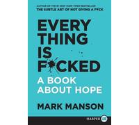 Mark Manson Everything Is Fcked: A Book About Hope [Large Print] (Tascabile)