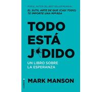 Mark Manson Todo está jodido: Un Libro sobre la esperanza / Everythi (Tascabile)