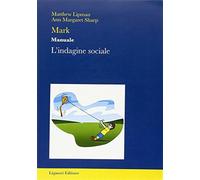 Mark. Manuale. L'indagine sociale. Per la Scuola superiore - Lipman Matthe...