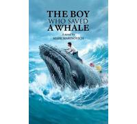 Mark Marinovich The Boy Who Saved a Whale (Tascabile)