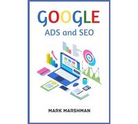 Mark Marshman GOOGLE ADS and SEO (Tascabile)