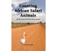 Mark Maruska Counting African Safari Animals: Swahili Numbers and Ea (Tascabile)