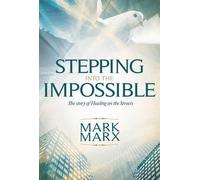 Mark Marx Stepping into the Impossible (Tascabile)