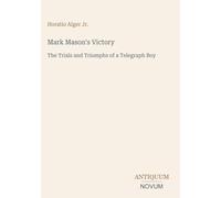 Mark Mason's Victory: The Trials and Triumphs of a Telegraph Boy