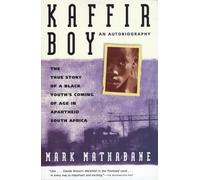 Kaffir Boy: The True Story of a Black Youth's Coming of Age in Apartheid South Africa