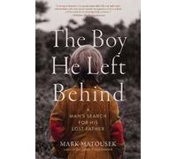 Mark Matousek The Boy He Left Behind (Tascabile)