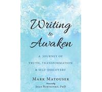 Mark Matousek Writing to Awaken (Tascabile)