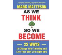 Mark Matteson As We Think So We Become (Tascabile)