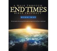 Mark May A Walk Through End Times Bible Prophecy (Tascabile)