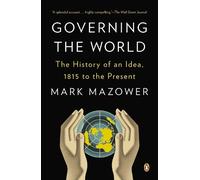 Mark Mazower Governing the World (Tascabile)