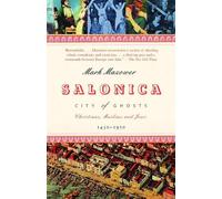 Mark Mazower – Salonicco, città dei fantasmi: Cristiani, musulmani e ebrei, 1430-1950 – Tascabile