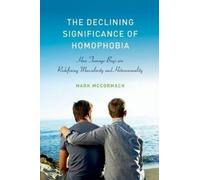 Mark McCormack The Declining Significance of Homophobia (Tascabile)