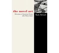 Mark McGurl The Novel Art (Tascabile)