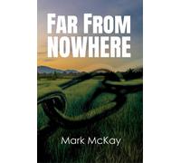 Mark McKay Far from Nowhere (Tascabile)