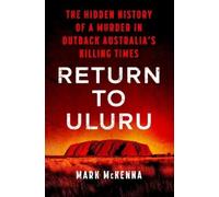 Mark Mckenna Return to Uluru (Copertina rigida)
