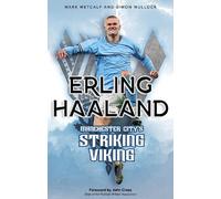 Erling Haaland: Manchester City's Striking Viking by Metcalf, Mark