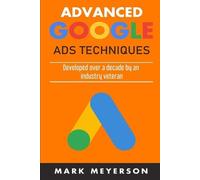 Mark Meyerson Advanced Google Ads Techniques (Tascabile)