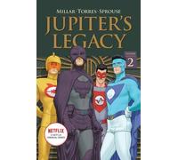 Jupiter's Legacy, Volume 2 (NETFLIX Edition) (JUPITERS LEGACY TP (NETFLIX ED))