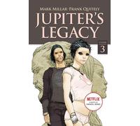 Jupiter's Legacy, Volume 3 (NETFLIX Edition) by Mark Millar