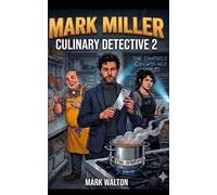 Mark Miller: Culinary Detective 2: The Return of the Mark