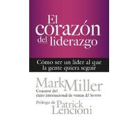 Mark Miller El corazón del liderazgo (Tascabile)