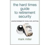 Mark Miller The Hard Times Guide to Retirement Security (Tascabile) Bloomberg