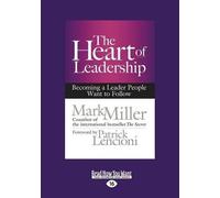 Mark Miller The Heart of Leadership (Tascabile)