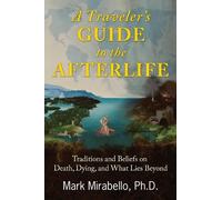 Mark Mirabello A Traveler's Guide to the Afterlife (Tascabile)