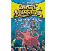 Mark Mission & il labirinto d'acqua
