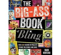 Mark Montano The Big-Ass Book of Bling (Tascabile)