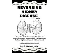 Mark Moore Reversing Kidney Disease 2024 (Tascabile)