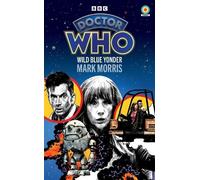Mark Morris Doctor Who: Wild Blue Yonder (Target Collection) (Tascabile)