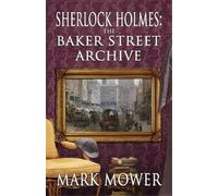 Mark Mower Sherlock Holmes - The Baker Street Archive (Tascabile)