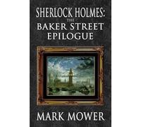 Mark Mower Sherlock Holmes - The Baker Street Epilogue (Tascabile)
