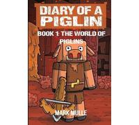 Mark Mulle Diary of a Piglin Book 1 (Tascabile) Diary of a Piglin