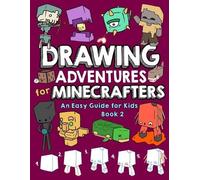 Drawing Adventures for Minecrafters Book 2: An Easy Guide for Kids