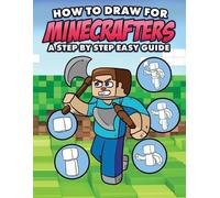 Mark Mulle How to Draw for Minecrafters A Step by Step Easy Guide (Tascabile)